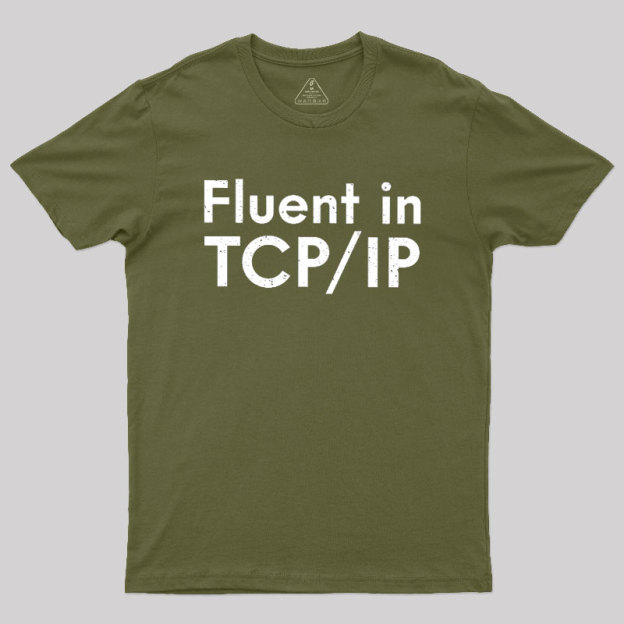Fluent in TCP/IP Geek T-Shirt