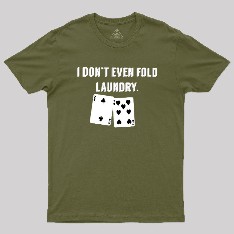 Fold Laundry Funny Poker Geek T-Shirt