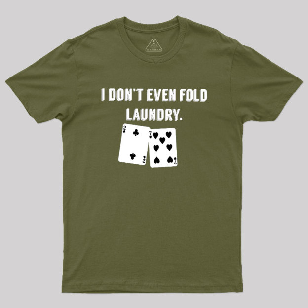 Fold Laundry Funny Poker Geek T-Shirt