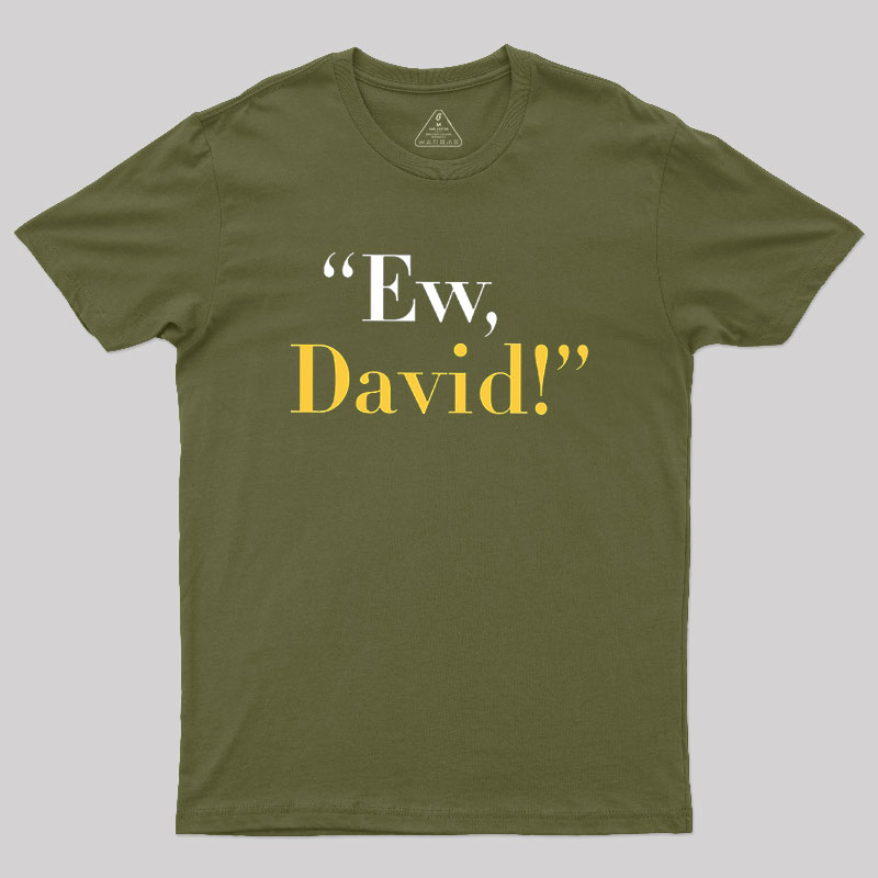 Ew, David Geek T-Shirt