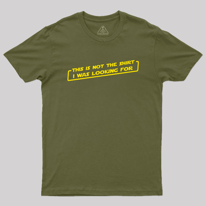 Not the Shirt Geek T-Shirt