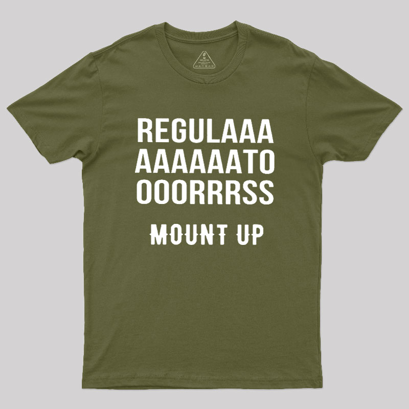 Regulators Mount Up Geek T-Shirt