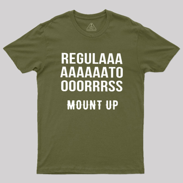 Regulators Mount Up Geek T-Shirt