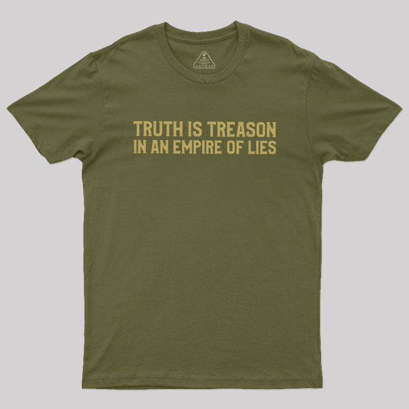Truth Is Treason In An Empire Of Lies Geek T-Shirt