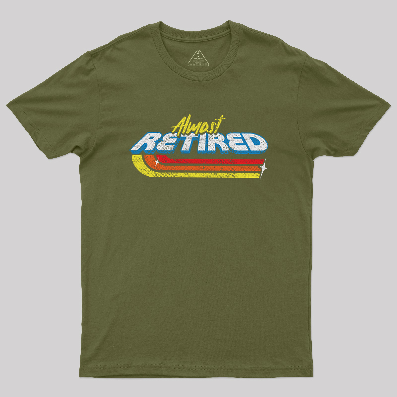 Almost Retired Geek T-Shirt