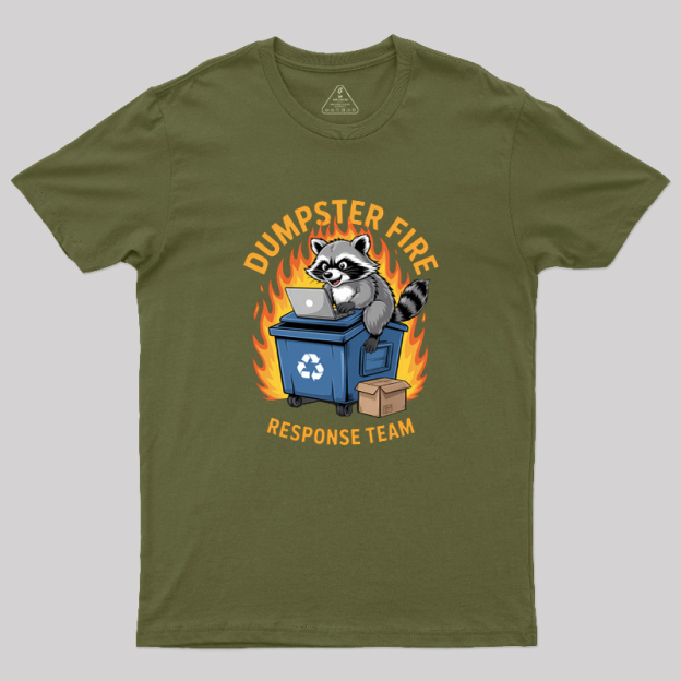 Dumpster Fire Response Team Leader Work Geek T-Shirt