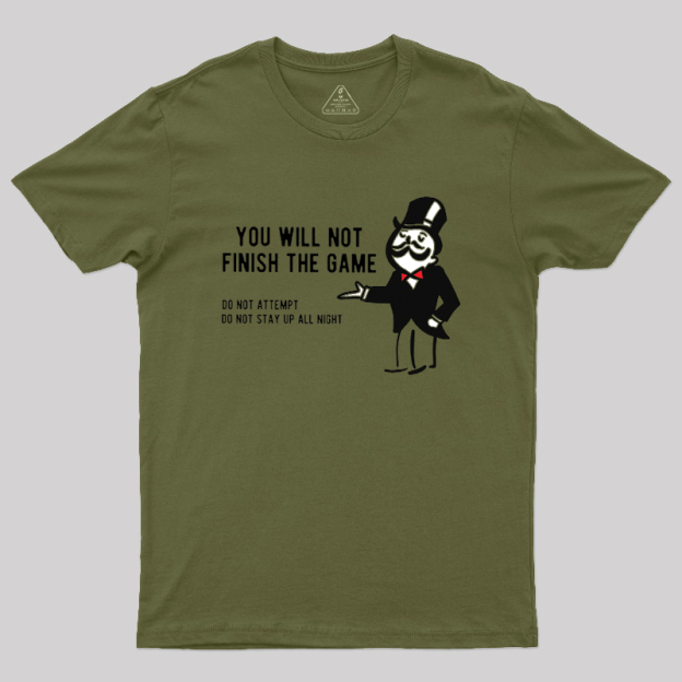 The Game that Never Ends Geek T-Shirt
