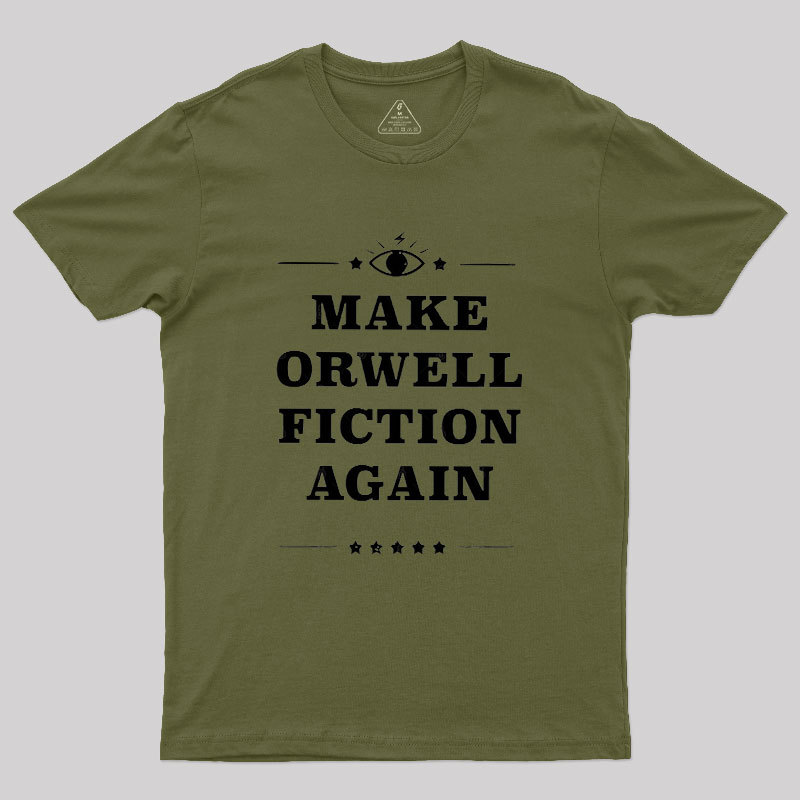 Make Orwell Fiction Again Literature Geek T-Shirt