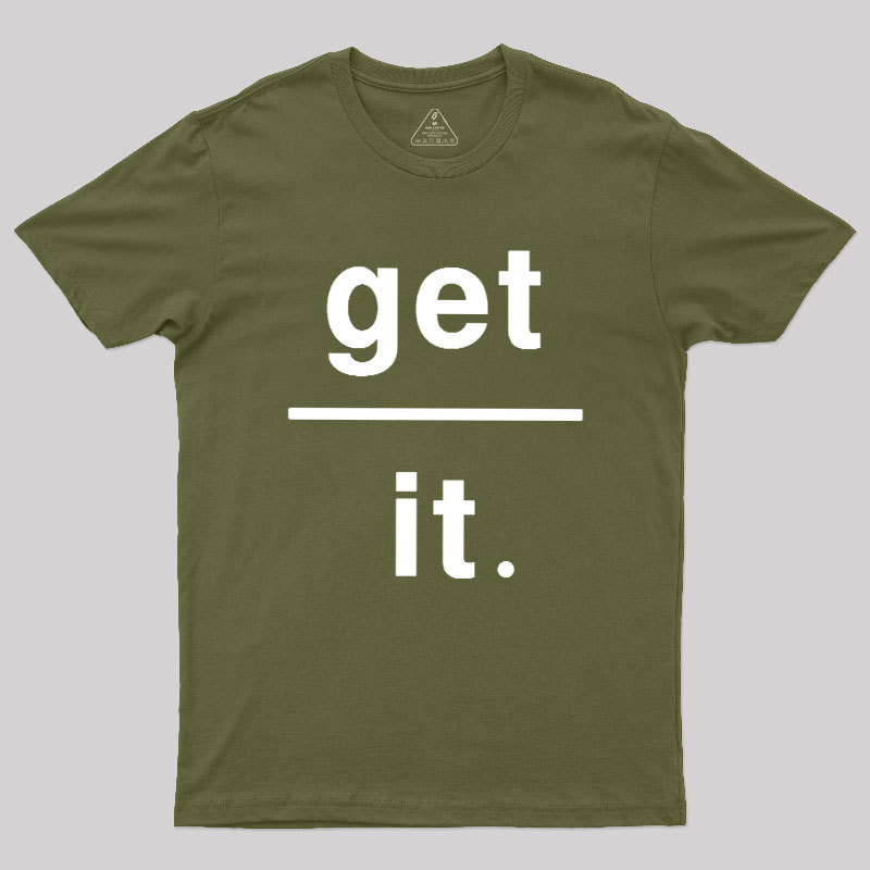 Get Over It Geek T-Shirt