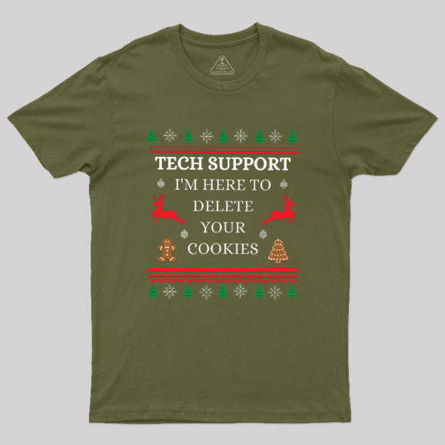 Tech Support I'm Here To Delete Your Cookies Geek T-Shirt