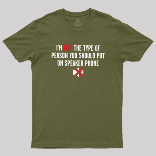 I'm Not The Type Geek T-Shirt