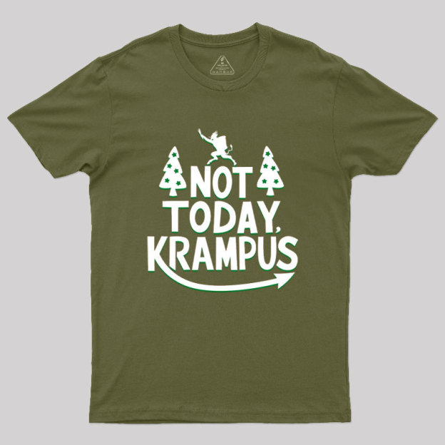 Not Today Krampus Funny Geek T-Shirt