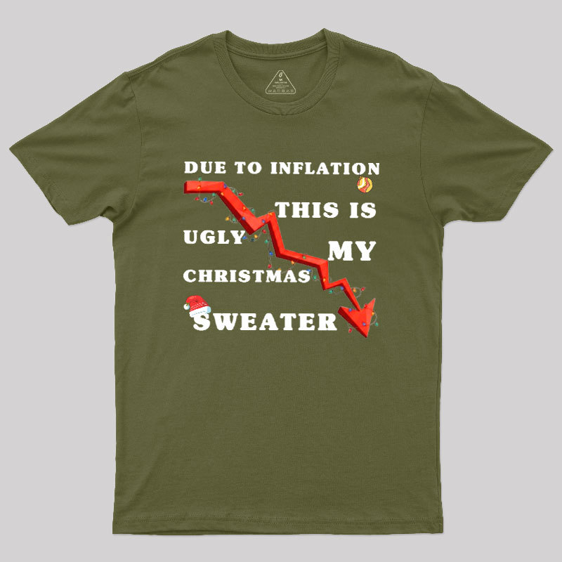 Due To Inflation Ugly Christmas Sweater Geek T-Shirt