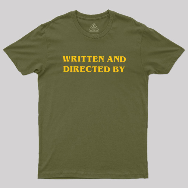 Written and Directed By Geek T-Shirt