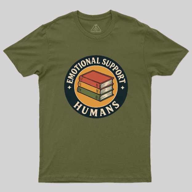 Emotional Support Humans Geek T-Shirt