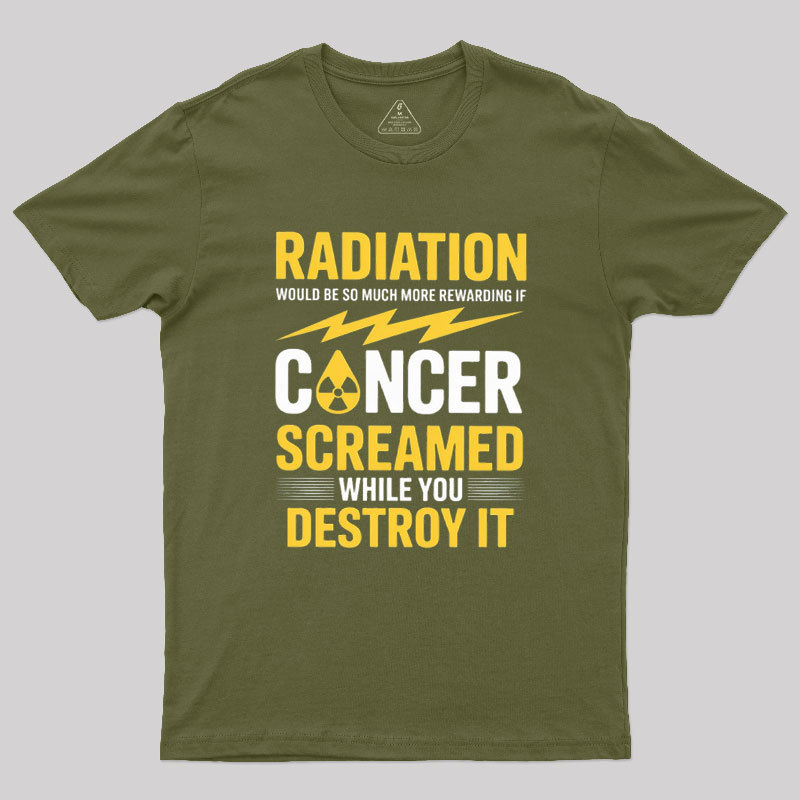 Rewarding If Cancer Screamed Geek T-Shirt
