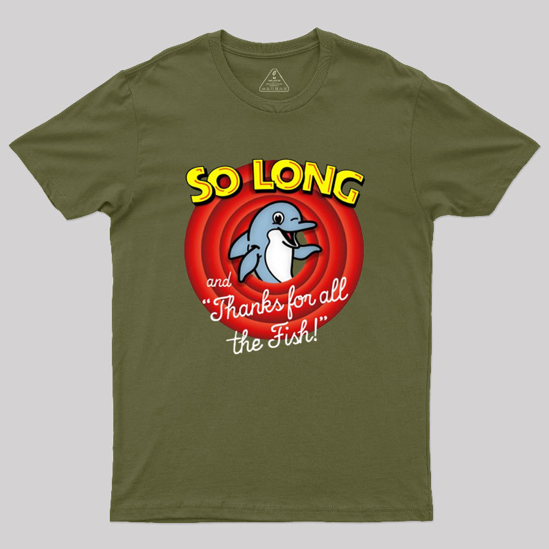 So Long And Thanks For All The Fish Geek T-Shirt