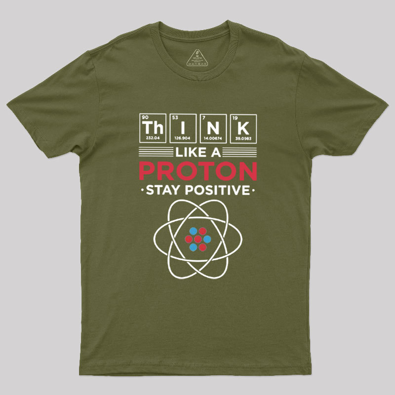 Think Like A Proton Geek T-Shirt