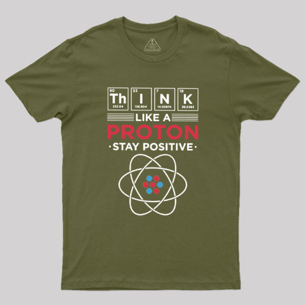 Think Like A Proton Geek T-Shirt