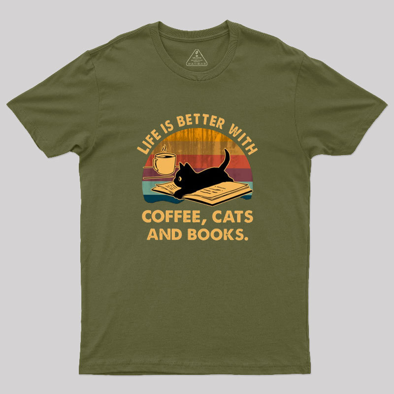 Life Is Better With Coffee Cats And Books Geek T-Shirt