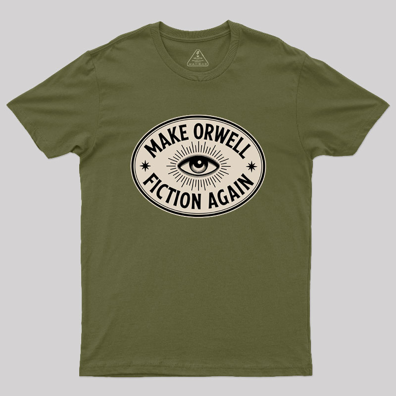 Make Orwell Fiction Again Geek T-Shirt
