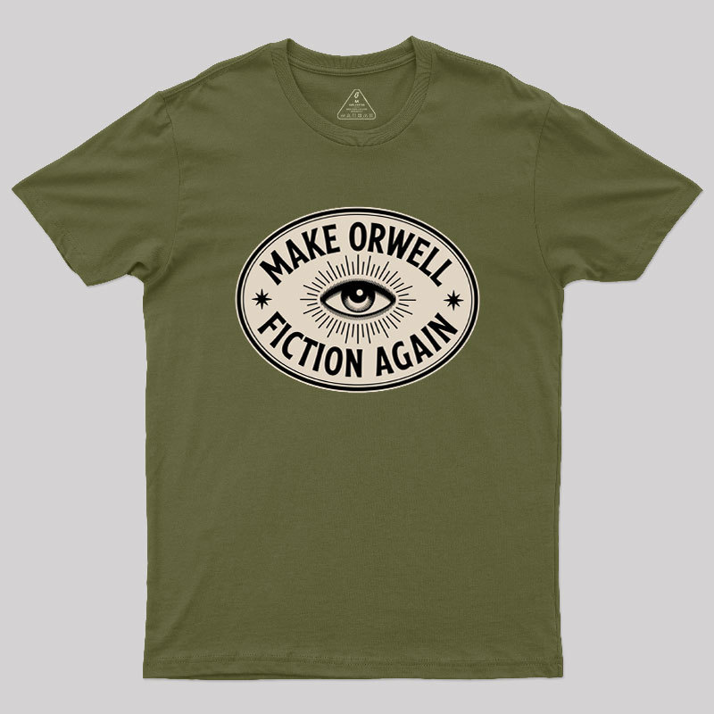 Make Orwell Fiction Again Geek T-Shirt