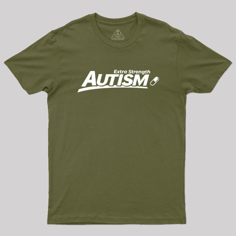 Extra Strength Autism Geek T-Shirt