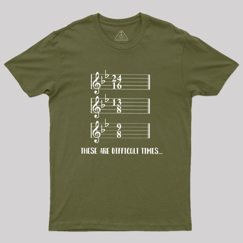 These Are Difficult Times Humour Geek T-Shirt