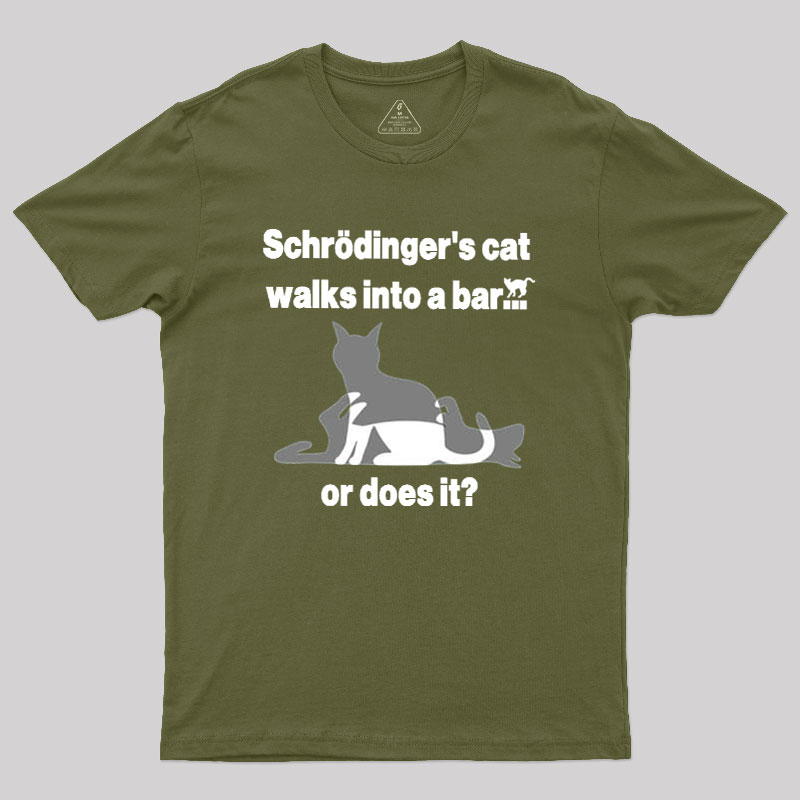 Schrodingers Cat Walks Into A Bar Geek T-Shirt