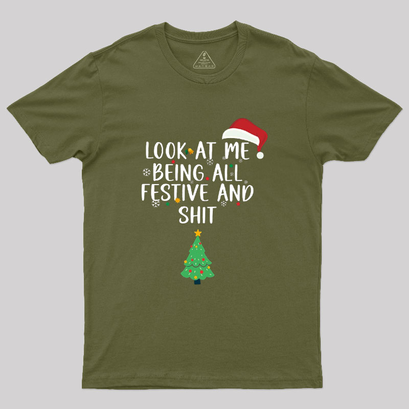 Look at Me Being All Festive and Shit Geek T-Shirt