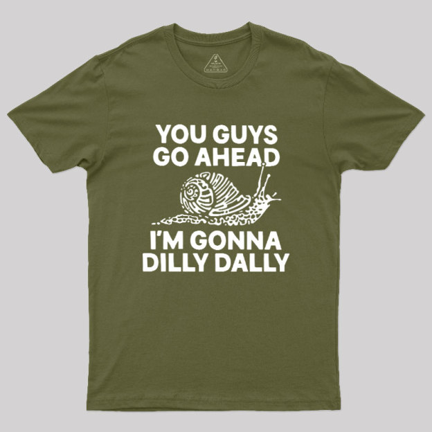 Dilly Dally Snail Geek T-Shirt