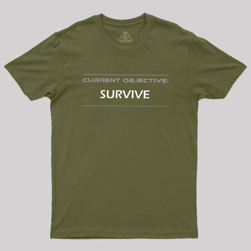 Current Objective Survive Geek T-Shirt