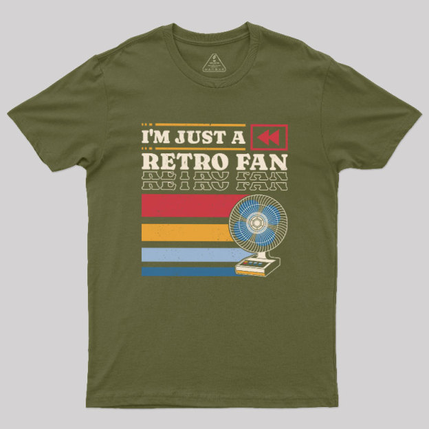 I'm Just a Retro Fan Geek T-Shirt