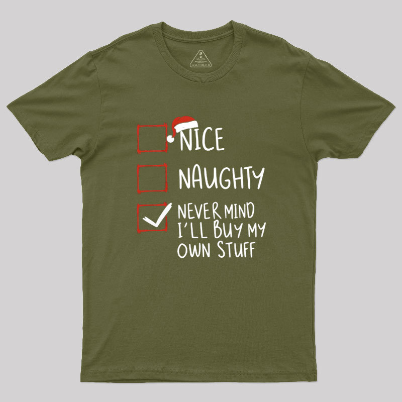 Never Mind I��ll Buy My Own Stuff Geek T-Shirt