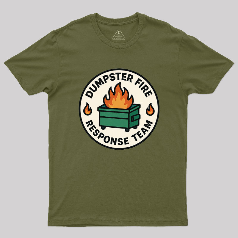 Dumpster Fire Response Team Geek T-Shirt