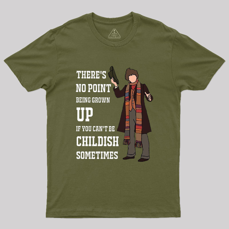 There��s No Point Being Grown-Up Geek T-Shirt