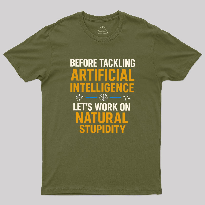 Let's Work on Natural Stupidity Geek T-Shirt