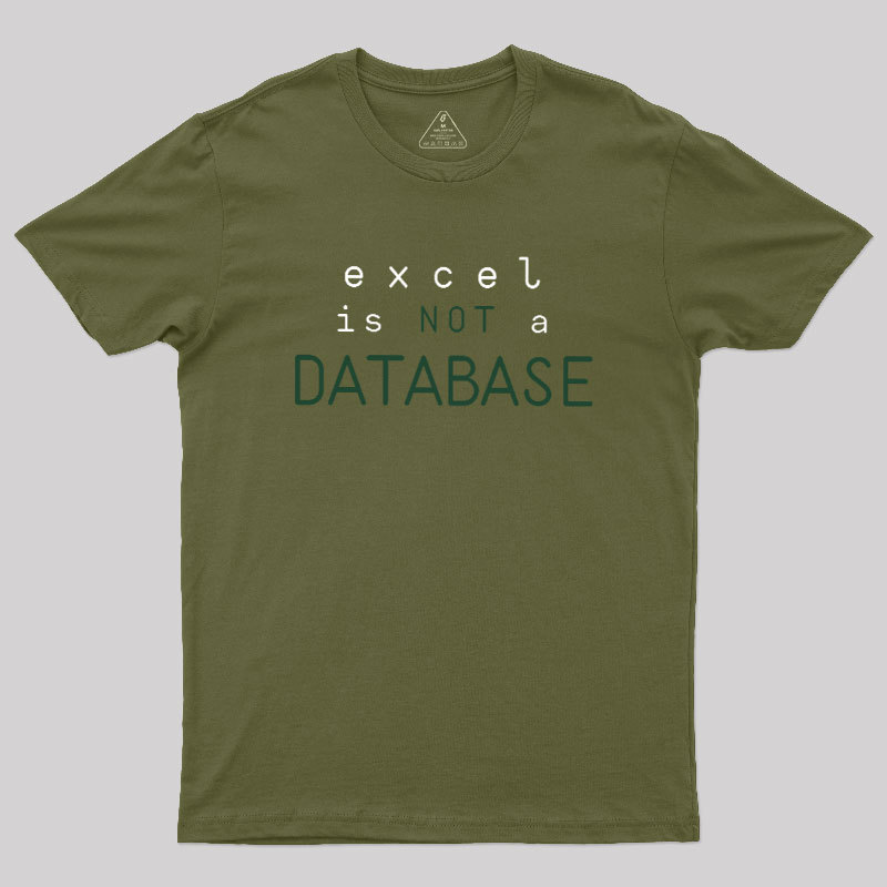 Geeksoutfit Excel is Not a Database Geek T-Shirt for Sale