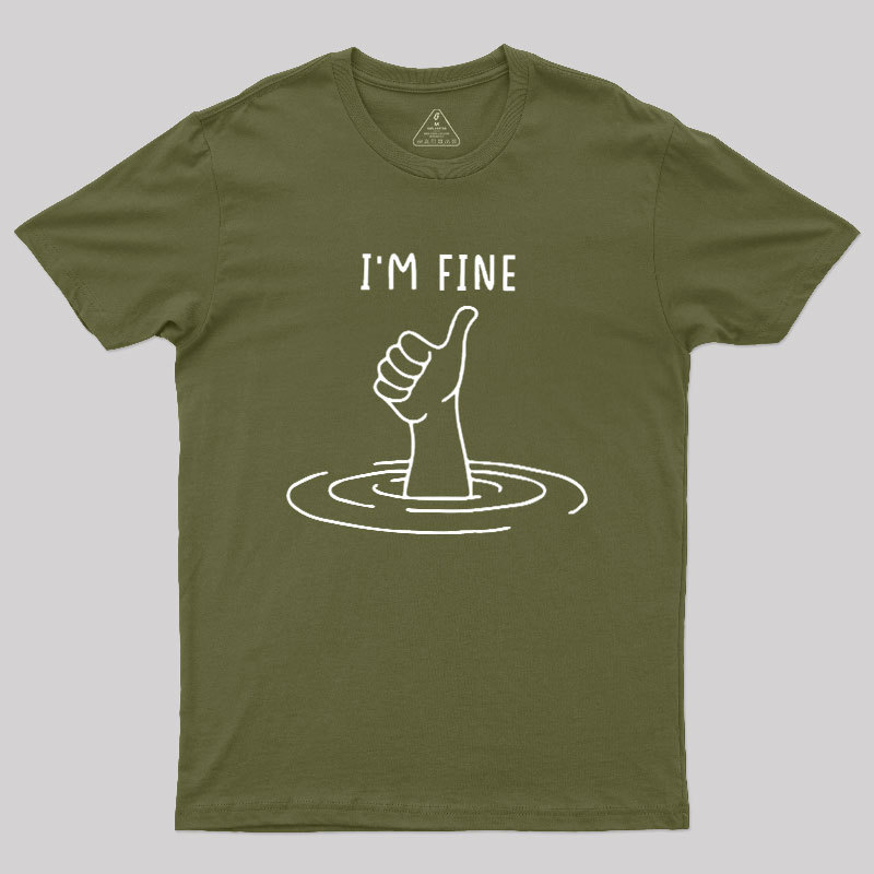 I'm Fine Like Hand Thumbs Up On Water Surface Geek T-Shirt