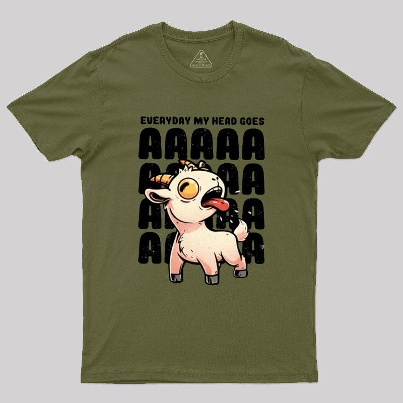 Everyday My Head Goes AAAA Geek T-Shirt