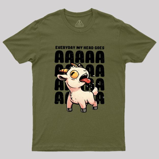 Everyday My Head Goes AAAA Geek T-Shirt