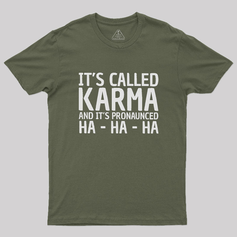 Karma Funny Geek T-Shirt