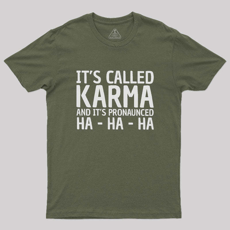 Karma Funny Geek T-Shirt