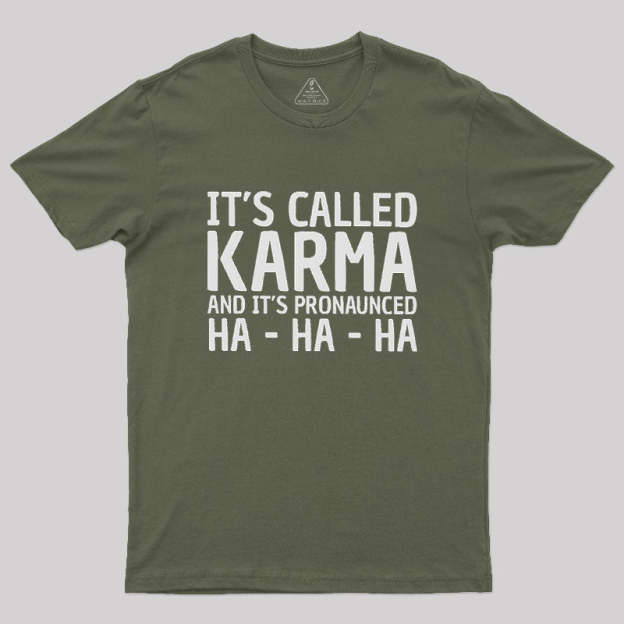 Karma Funny Geek T-Shirt