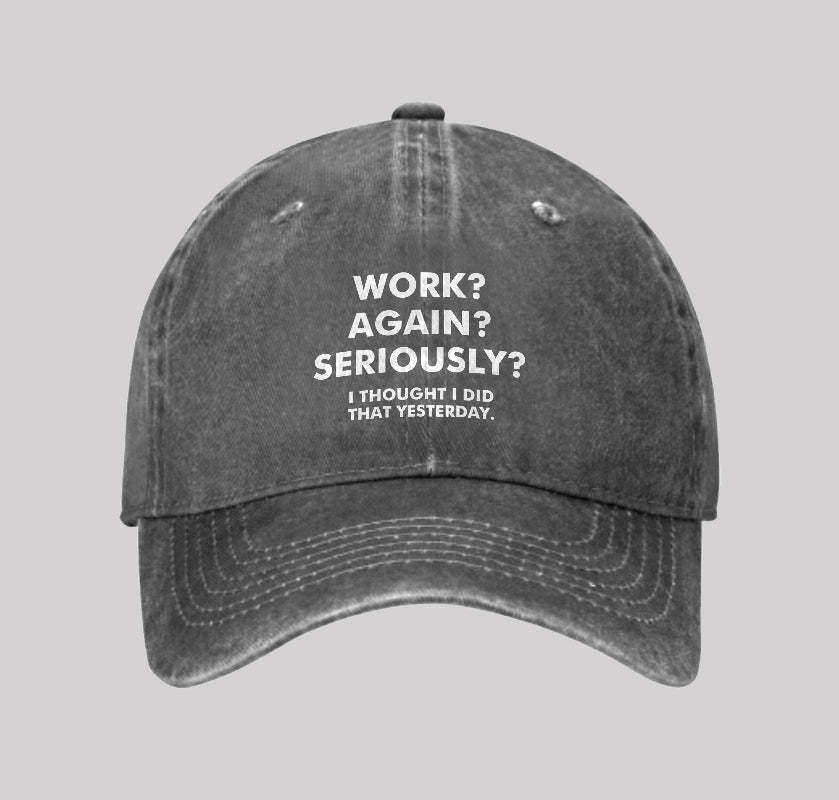 Work  Again  Seriously Washed Vintage Baseball Cap