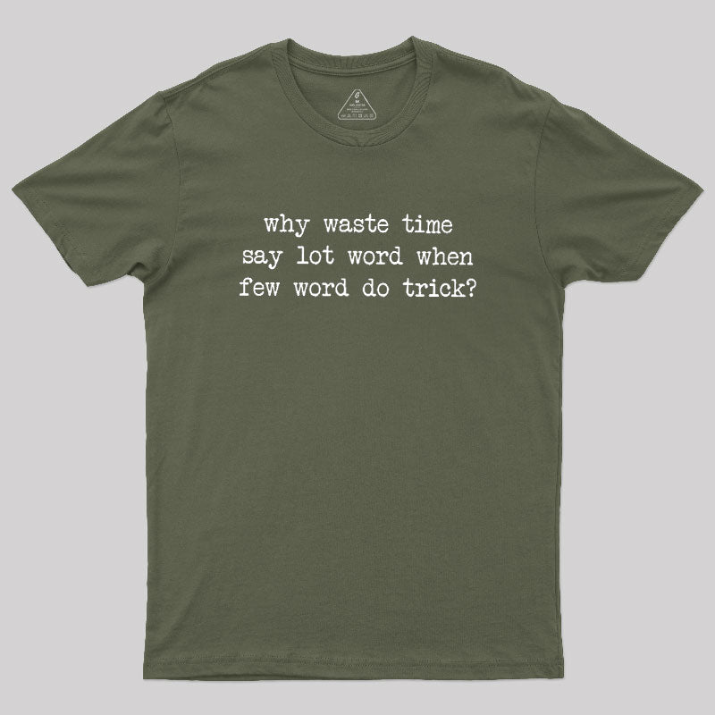 Why Waste Time Say Lot Word Geek T-Shirt