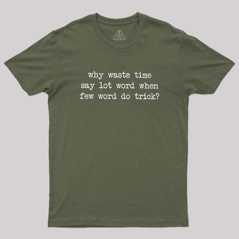 Why Waste Time Say Lot Word Geek T-Shirt