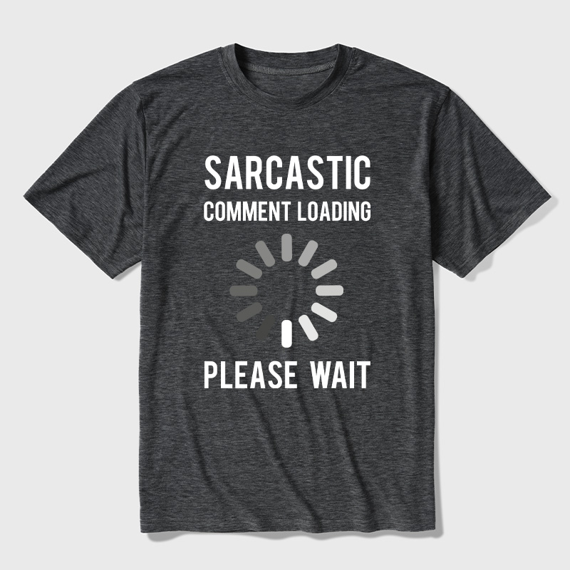 Sarcastic Comment Loading Ultra Soft Heather Tee