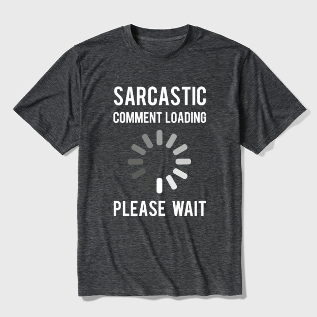 Sarcastic Comment Loading Ultra Soft Heather Tee