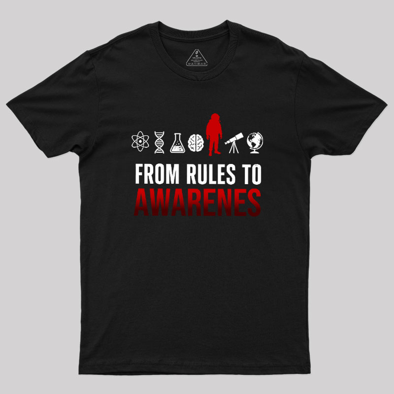 From Rules To Awarenes Geek T-Shirt